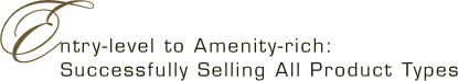 Entry-level to Amenity-rich: Successfully Selling All Product Types